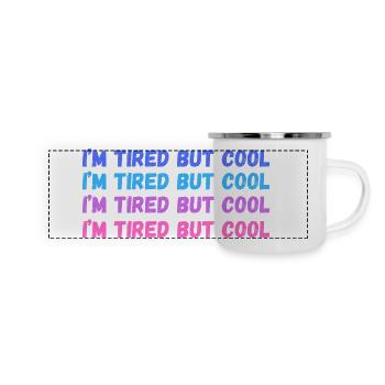 Sentimental Tired But Cool Inschrift - Panorama Emaille-Tasse - Weiß - Vorne