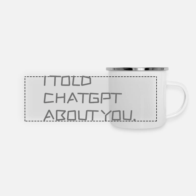 I Told ChatGPT About You - Panoramic Camper Mug - white