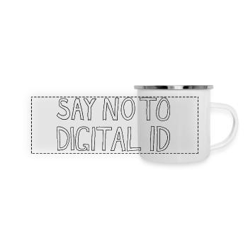 SAY NO TO DIGITAL ID - Panorama Emaille-Tasse - Weiß - Vorne