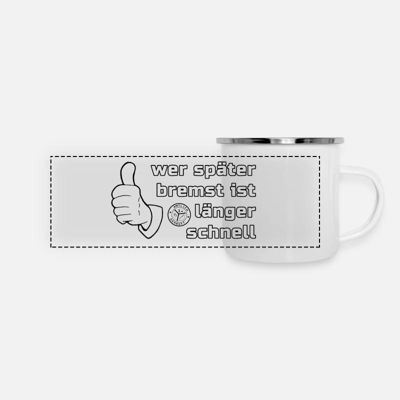 @wer später bremst ist länger schnell - weiß - Panorama Emaille-Tasse - Weiß