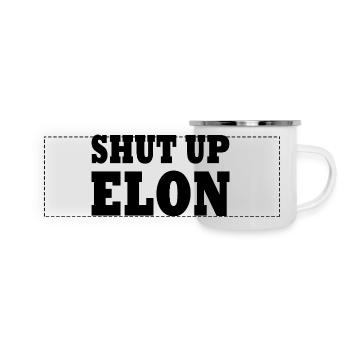 shut up elon - Panorama Emaille-Tasse - Weiß - Vorne