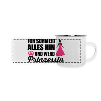 Ich schmeiß alles hin und werd Prinzessin - Panorama Emaille-Tasse - Weiß - Vorne