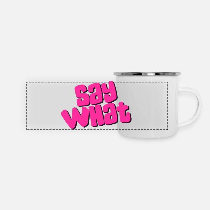 Say What - Panorama Emaille-Tasse - Weiß