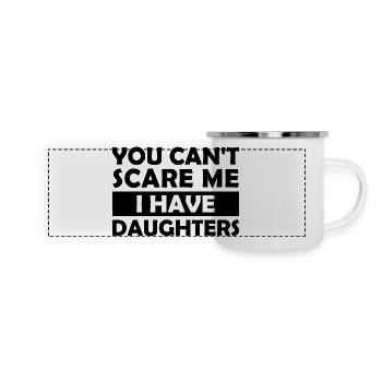 Tu ne peux pas me faire peur, j’ai des filles - Mug panoramique émaillé - blanc - Devant