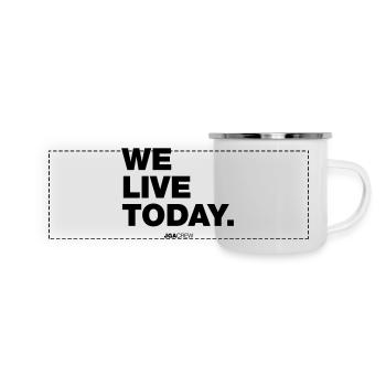 we live today (JGA - Jungesellenabschied) - Panorama Emaille-Tasse - Weiß - Vorne