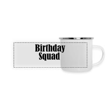 Birthday squad - Mug panoramique émaillé - blanc - Devant