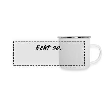 Echt so! - Panorama Emaille-Tasse - Weiß - Vorne