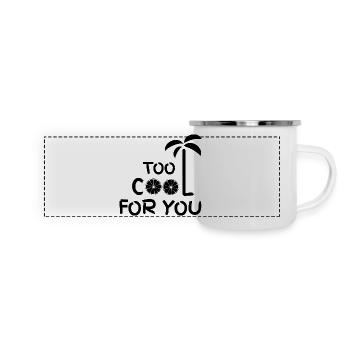 too cool for you - Panorama Emaille-Tasse - Weiß - Vorne