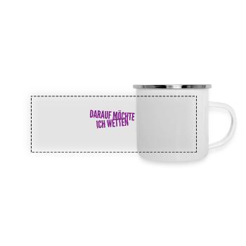darauf möchte ich wetten - Panorama Emaille-Tasse - Weiß - Vorne