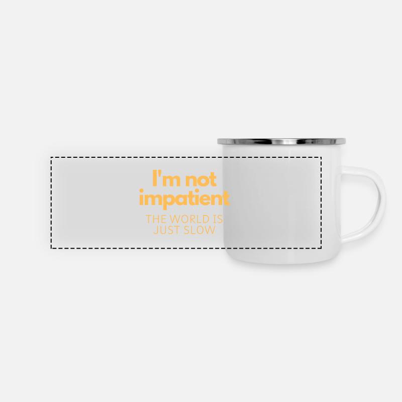 I'm not impatient, the world is just slow - Panoramic Camper Mug - white