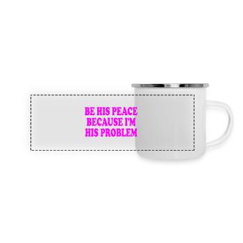 be his peace because im his problem - Mug panoramique émaillé - blanc - Devant
