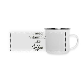 I need Vitamin C like Coffee Geschenk - Panorama Emaille-Tasse - Weiß - Vorne