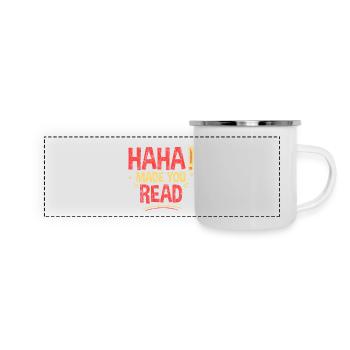 Haha Made You Read 3 - Panorama Emaille-Tasse - Weiß - Vorne