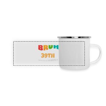 Bruh It's My 39th Birthday Thirty Ninth Bday - Panoramic Camper Mug - white - Front