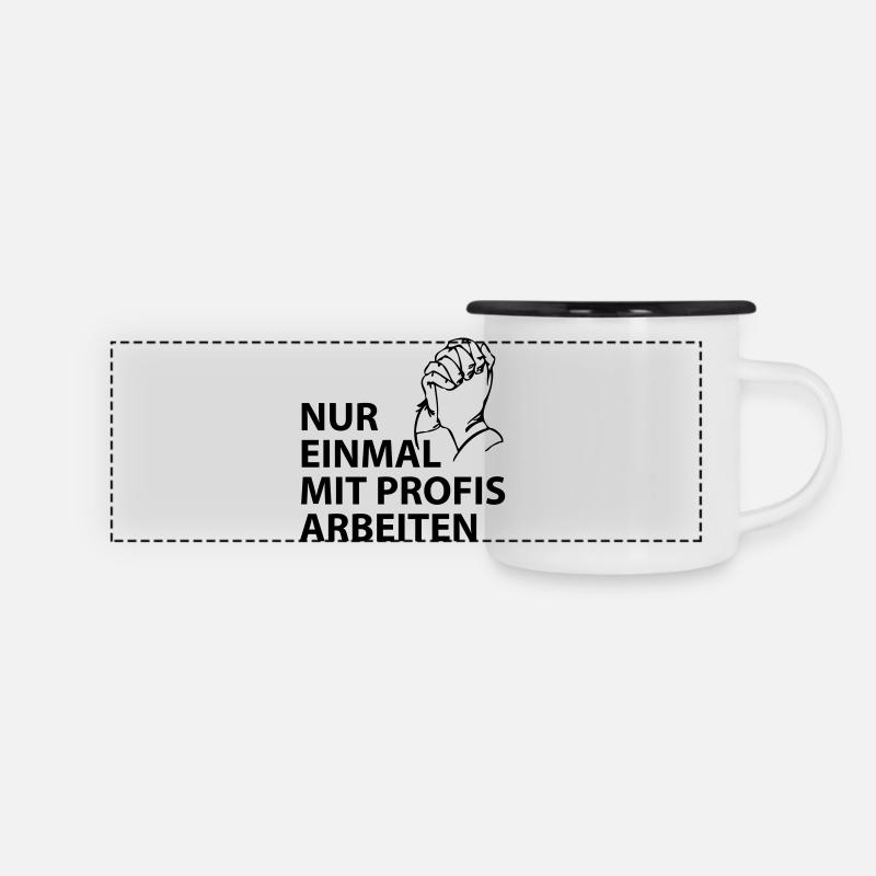 nur einmal mit profis arbeiten - Panorama Emaille-Tasse - Weiß/Schwarz