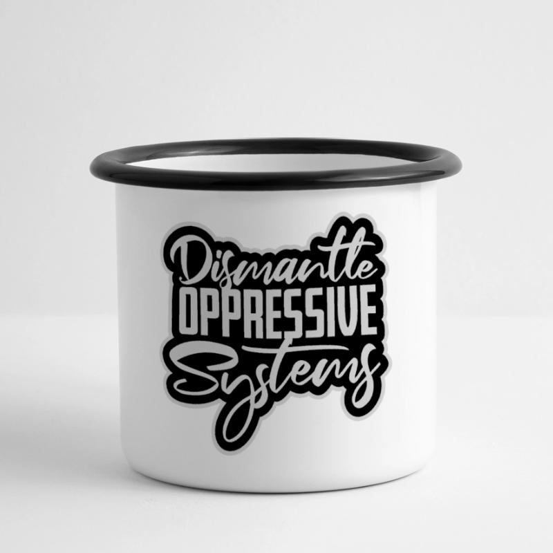 Dismantle Oppressive Systems Aktivismus Statement Panorama Emaille-Tasse