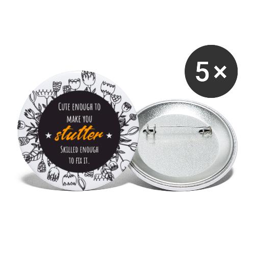 Cute enough to make you stutter... - Buttons klein 25 mm (5er Pack)