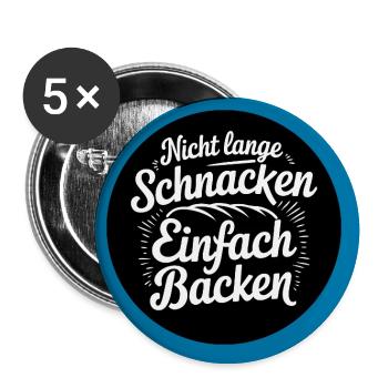 Nicht lange schnacken selber backen - Buttons klein 25 mm (5er Pack) - Weiß - Vorne