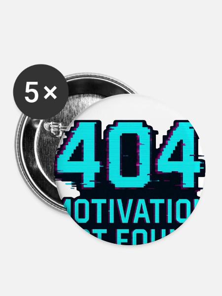 404 - Motivation not Found - Buttons klein 25 mm (5er Pack) - Weiß
