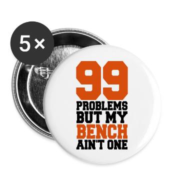 99 Problems But My Bench Ain´t One - Buttons small 1''/25 mm (5-pack) - white - Front