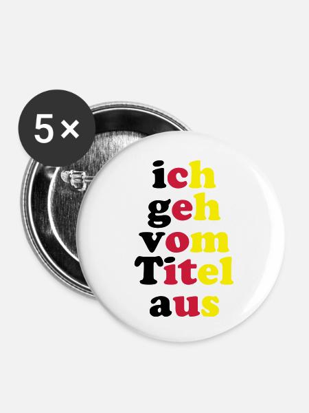 ich_geh_vom_titel_aus_3c - Buttons klein 25 mm (5er Pack) - Weiß