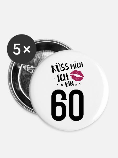 Küss mich ich bin 60 - Buttons klein 25 mm (5er Pack) - Weiß