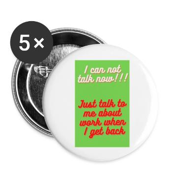 ICH KANN JETZT NICHT SPRECHEN, VERGESSE MICH, BIS ICH ZURÜCKKOMME - Buttons klein 25 mm (5er Pack) - Weiß - Vorne
