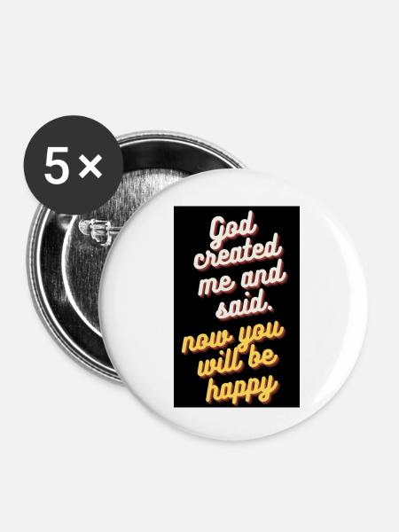 GOTT SCHUF MICH UND SAGTE - Buttons klein 25 mm (5er Pack) - Weiß