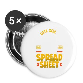 I'm A Data Geek I Have The Spreadsheet To Prove It - Buttons small 1''/25 mm (5-pack) - white - Front