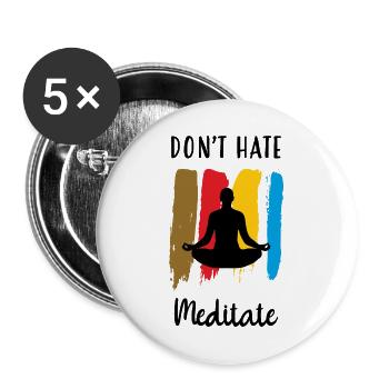 Hasse nicht Meditieren / Meditieren - Buttons klein 25 mm (5er Pack) - Weiß - Vorne