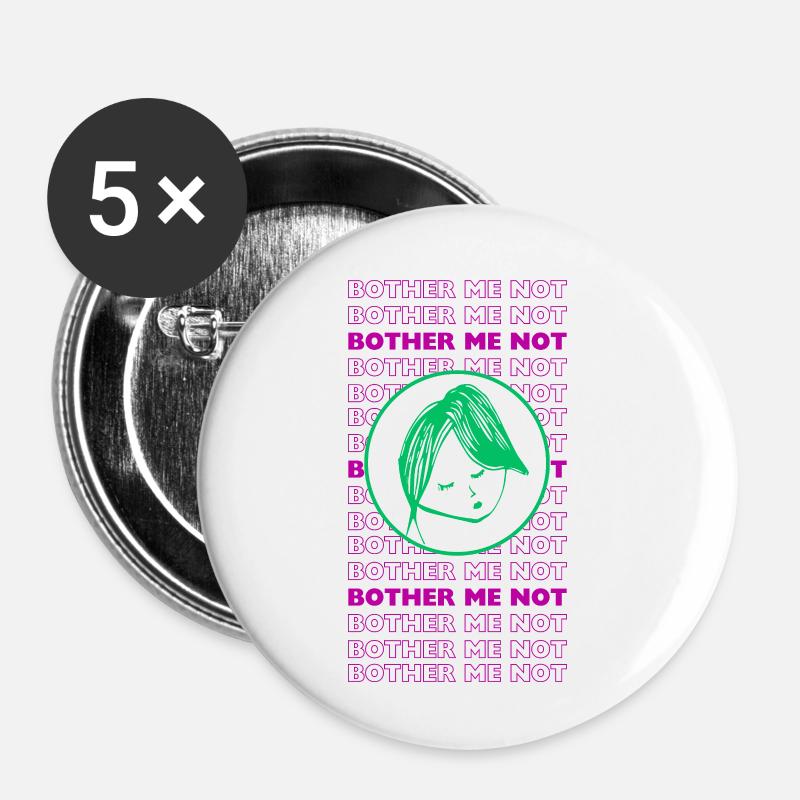 Bother Me Not – Minimal Sarcastic Design - Buttons small 1''/25 mm (5-pack) - white