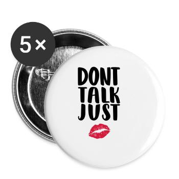 dont-talk-just-kiss - Lot de 5 petits badges (25 mm) - blanc - Devant