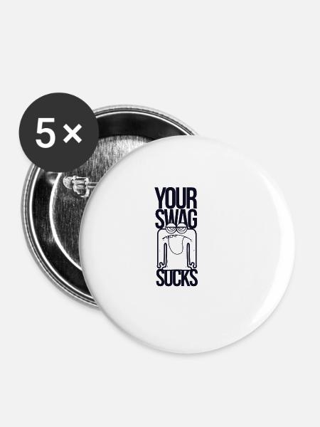 Your Swag Sucks - Buttons klein 25 mm (5er Pack) - Weiß