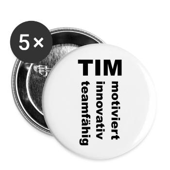 Tim - Ein spezielles Design nur für Tim - Buttons klein 25 mm (5er Pack) - Weiß - Vorne