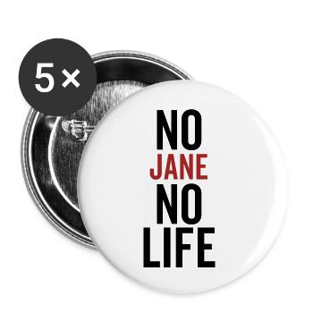 No Jane No Life - Buttons small 1''/25 mm (5-pack) - white - Front