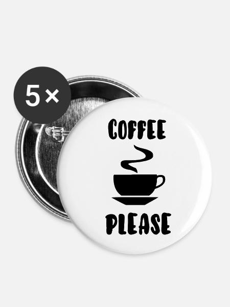 Kaffee bitte - Buttons klein 25 mm (5er Pack) - Weiß