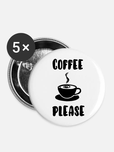 Kaffee bitte - Buttons klein 25 mm (5er Pack) - Weiß