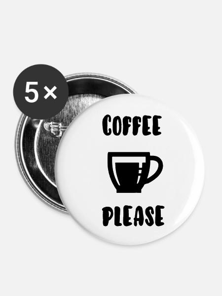 Kaffee bitte - Buttons klein 25 mm (5er Pack) - Weiß
