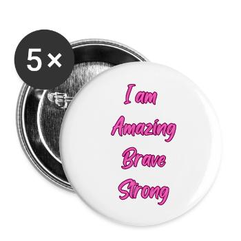 I am amazing brave strong - Buttons small 1''/25 mm (5-pack) - white - Front