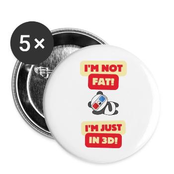 I Am Not Fat, I am Just In 3D Panda - Buttons small 1''/25 mm (5-pack) - white - Front