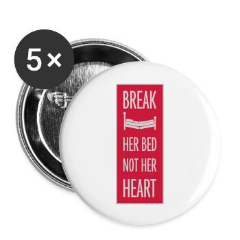 break her bed Zitat - Buttons klein 25 mm (5er Pack) - Weiß - Vorne