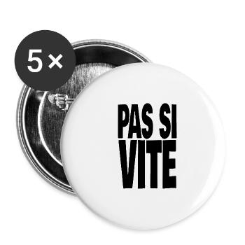 pas si vite - Lot de 5 petits badges (25 mm) - blanc - Devant