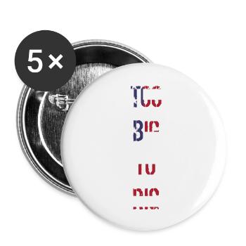 TROP GRAND POUR ÊTRE TRUQUÉ 2024 - Lot de 5 petits badges (25 mm) - blanc - Devant