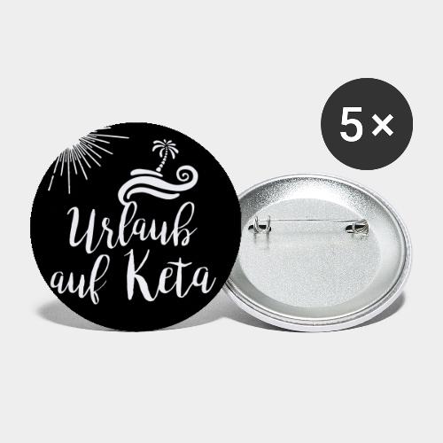 Urlaub auf Keta - Buttons klein 25 mm (5er Pack)