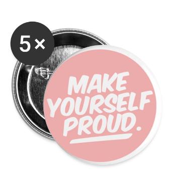 Make Yourself Proud - Button - Buttons klein 25 mm (5er Pack) - Weiß - Vorne