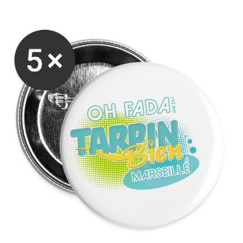 Oh fada on est Tarpin Bien à Marseille - Lot de 5 petits badges (25 mm) - blanc - Devant