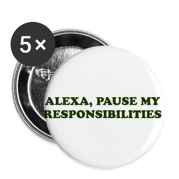 Alexa, Pause My Responsibilities - Buttons klein 25 mm (5er Pack) - Weiß - Vorne