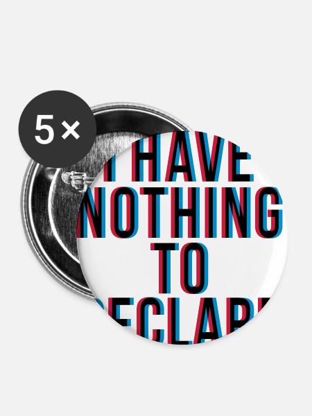 I have nothing to declare - Buttons klein 25 mm (5er Pack) - Weiß