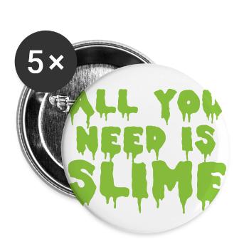 Tout ce dont vous avez besoin, c'est du slime! en vert gluant gluant texte - Lot de 5 petits badges (25 mm) - blanc - Devant