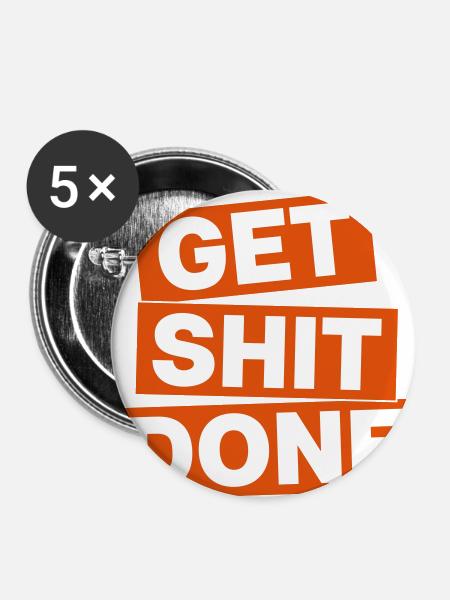 GET SHIT DONE - Buttons klein 25 mm (5er Pack) - Weiß